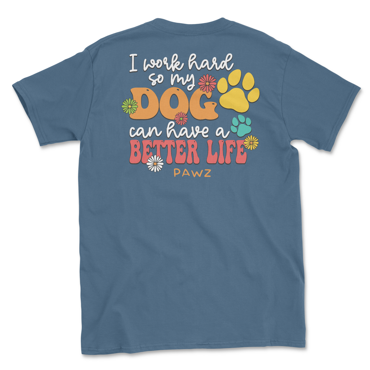 Better Life - Dog (Adult Short Sleeve T-Shirt)